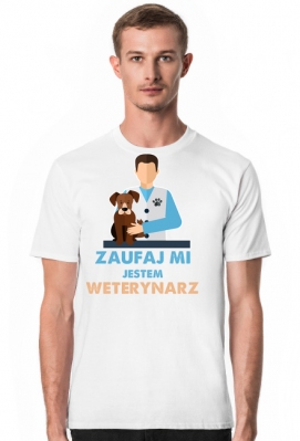 Zaufaj mi. Weterynarz - Prezenty dla Weterynarzy. Koszulka dla Weterynarza. Weterynarz.