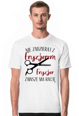 Fryzjer. Koszulka dla Fryzjera. Prezent dla Fryzjera. Fryzjerki - Prezent dla Fryzjera. Salon Fryzjerski. Fryzjerka