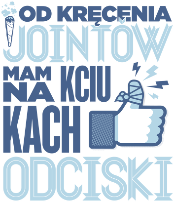 Od kręcenia jointów mam na kciukach odciski - kubek