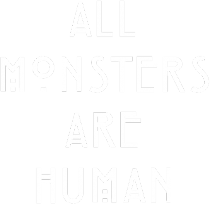 All monsters are human