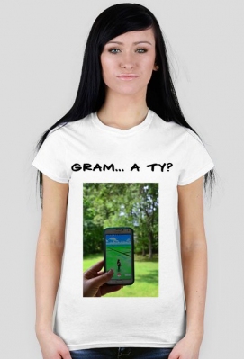 Koszulka damska Gram... A Ty? Pokemon - Złap je wszystkie!
