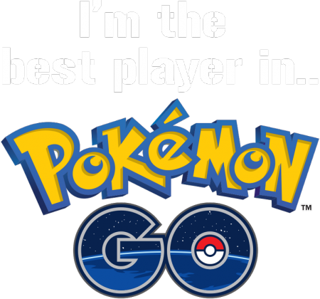 I'm the best Player in.. PokemonGo