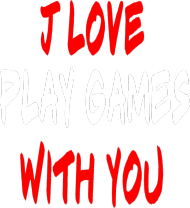 T-Shirt J Love Play Games With You