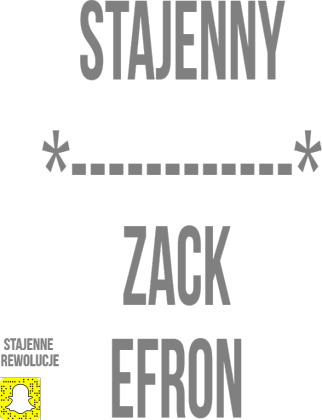 Bluza Stajenne Rewolucje "Stajenny Zack Efron"