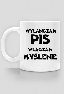 WYŁANCZAM PiS włączam myślenie - Nie lubię Pis-u