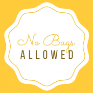 Ladies: No bugs