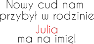 Nowy cud Julia