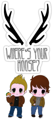 Supernatural "Where's your moose?"