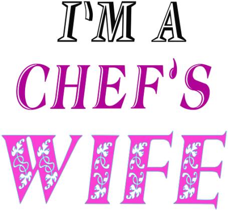 I'M A CHEF'S WIFE