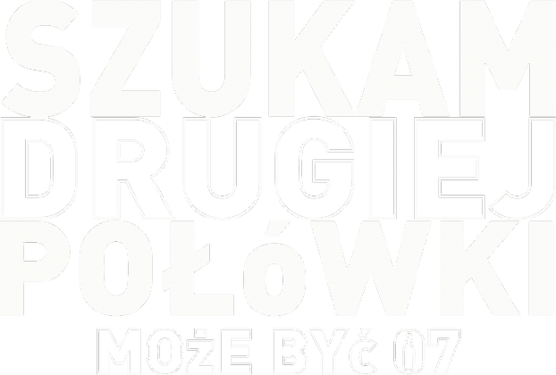 szukam drugiej połówki..