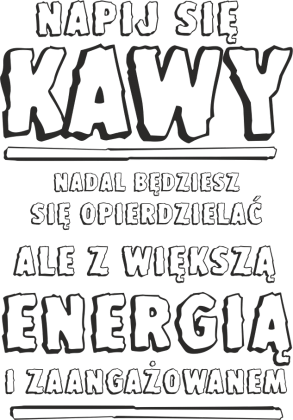 napij się kawy...