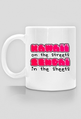 Kawaii kubek - "Kawaii on the streets, senpai in the sheets" - Originto - Sklep Kawaii - Prezent dla fana anime - Sklep Otaku