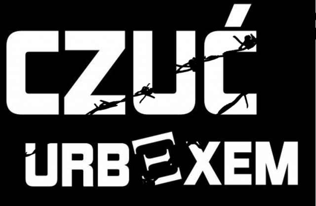 Czuć Urbexem... Na Kilometr