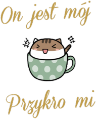 Kubek On jest mój, przykro mi