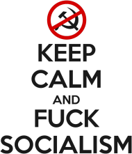 Keep calm and f*ck socialism - plakat (poster)
