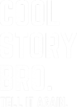 Cool story bro - Tell it again - Eko Torba