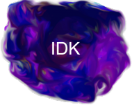 IDK