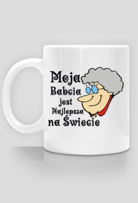 Kubek Moja Babcia - Śmieszne, motywujące koszulki, kubki jedyne w internecie!