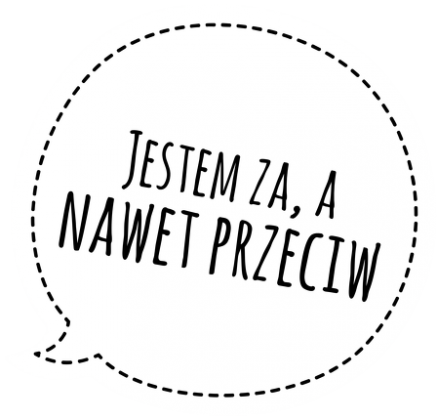 Kubek "Jestem za, a nawet przeciw"