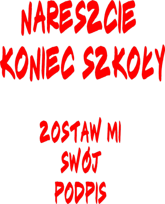 Koszulka - koniec szkoły