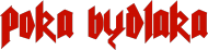 POKA BYDLAKA