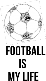 bluza FOOTBALL IS MY LIFE
