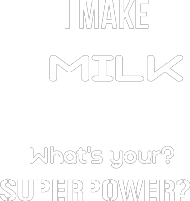 I make milk, what's your superpower? - bluza damska
