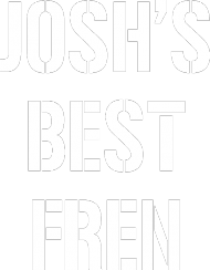 JOSHS BEST FREN