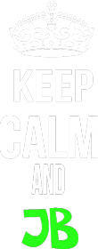 Keep Calm and JB