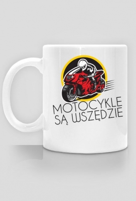 Kubek Motocykle Są Wszędzie - Gadżety dla fanów motoryzacji