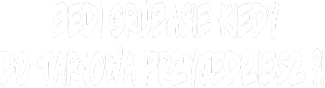 Bedi no co ty robisz ?