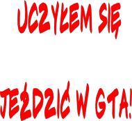 uczyłem się jeździć w gta!