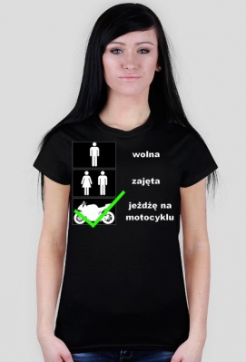 Wolna, zajęta, jeżdżę na motocykli - koszulka damska - Koszulki motocyklowe - FanatycyMotocykli