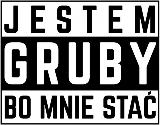 Jestem gruby bo mnie stać - bluza
