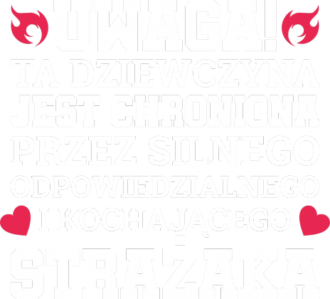 Koszulka damska Uwaga! Ta dziewczyna jest chroniona przez strażaka
