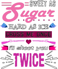 Sweet As Sugar Hard As Ice