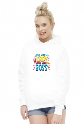 Bluza damska z kapturem Act Like a Lady Think Like a Boss - biała - zakupoholik