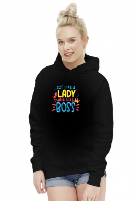 Bluza damska z kapturem Act Like a Lady Think Like a Boss - czarna - zakupoholik