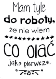 Kubek - Mam tyle do roboty