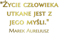 Cytaty Motywacyjne Marek Aureliusz Życie człowieka utkane jest z jego myśli kubek