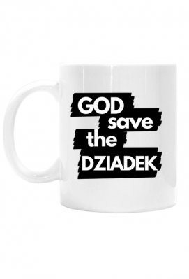 Kubek "GOD SAVE DZIADEK" Prezent na Dzień Dziadka - Prezenty na Dzień Babci i Dziadka