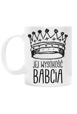 Kubek "Jego wysokość BABCIA" Prezent na Dzień Babci - Prezenty na Dzień Babci i Dziadka
