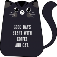 Good days start with coffee and cat ENG