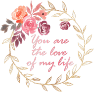 You are the love of my life - prezent na Walentynki