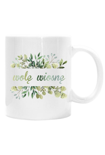 Wolę wiosnę - [kubek z nadrukiem]