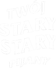 Bluza TWÓJ STARY PIJANY