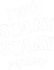 Bluza TWÓJ STARY PIJANY