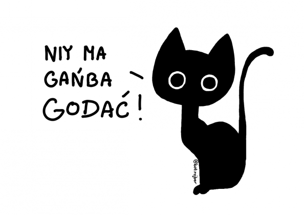 Niy ma gańba godać!