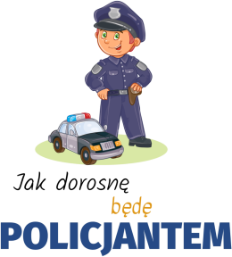 Jak dorosnę będę policjantem