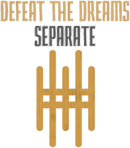 DEFEAT THE DREAMS - Separate